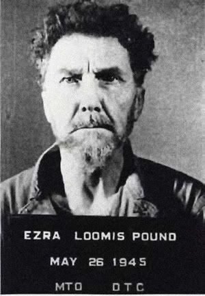 Would cite fellow Americans Francis Parker Yockey and Ezra Pound, both people who made the right decision to betray this open air insane asylum known as the ... - ezra_pound_mugshot