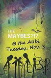 Maybes at Alibi nov3