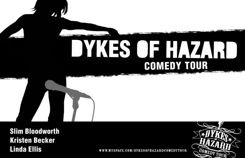 DYKES OF HAZARD COMEDY TOUR on Myspace Comedy - Comic Clips, Funny Videos & Jokes