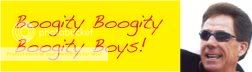 Boogity Boogity Boogity Boys! banner